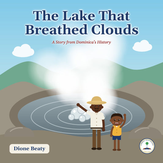 The Lake That Breathed Clouds by Dione Beaty – picture book cover showing Ti Paul and Papa at the Boiling Lake, Dominica