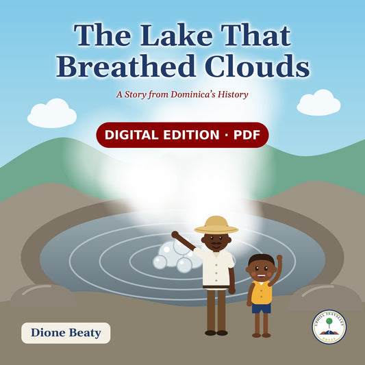 The Lake That Breathed Clouds Digital Edition PDF by Dione Beaty – children's picture book about Dominica's Boiling Lake